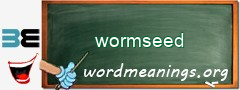 WordMeaning blackboard for wormseed